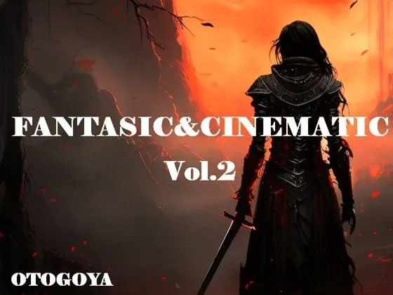 FANTASIC＆CINEMATIC； Vol.2